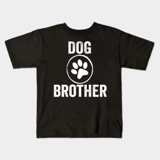 Dog Brother Funny Design Quote Kids T-Shirt